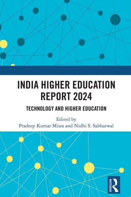 Nidhi S. Sabharwal, Pradeep Kumar Misra - India Higher Education Report 2024, E-bok