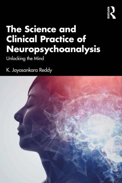 K. Jayasankara Reddy - Science and Clinical Practice of Neuropsychoanalysis, E-bok