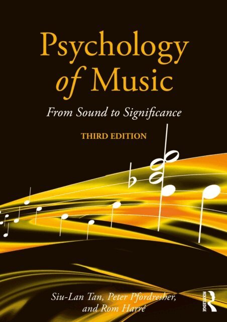 Rom Harre, Peter Pfordresher, Siu-Lan Tan - Psychology of Music, E-bok
