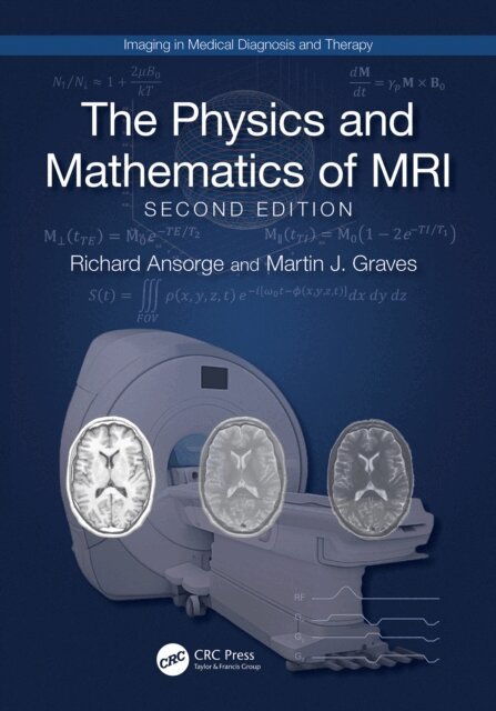 Martin J. Graves, Richard Ansorge - Physics and Mathematics of MRI, E-bok