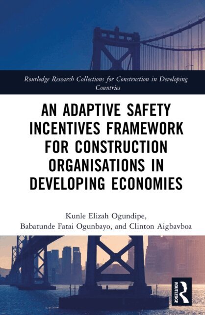 Clinton Ohis Aigbavboa, Babatunde Fatai Ogunbayo, Kunle Ogundipe - Adaptive Safety Incentives Framework for Construction Organisations in Developing Economies, E-bok