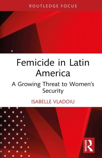 Isabelle Vladoiu - Femicide in Latin America, E-bok