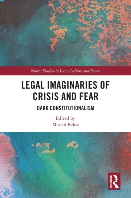 Martin Belov - Legal Imaginaries of Crisis and Fear, E-bok