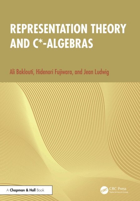 Jean Ludwig, Hidenori Fujiwara, Ali Baklouti - Representation Theory and C*-algebras, E-bok