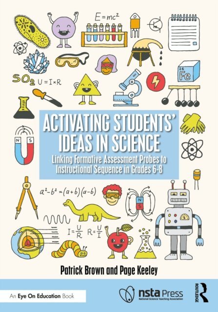 Page Keeley, Patrick Brown - Activating Students' Ideas in Science, E-bok