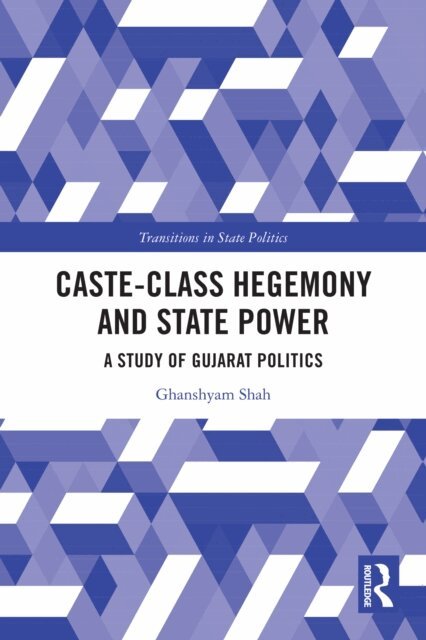Ghanshyam Shah - Caste-Class Hegemony and State Power, E-bok