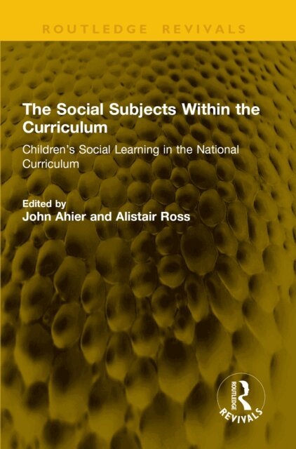 Alistair Ross, John Ahier - Social Subjects Within the Curriculum, E-bok