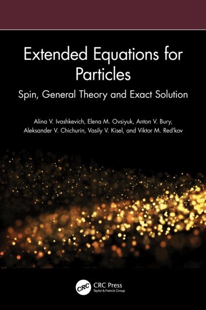 Viktor M. Red'kov, Vasily V. Kisel, Aleksander V. Chichurin, Anton V. Bury, Elena M. Ovsiyuk, Alina V. Ivashkevich - Extended Equations for Particles, E-bok. Tillgänglighet: Lägg i varukorg