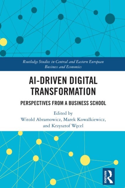 Krzysztof Wecel, Marek Kowalkiewicz, Witold Abramowicz - AI-Driven Digital Transformation, E-bok
