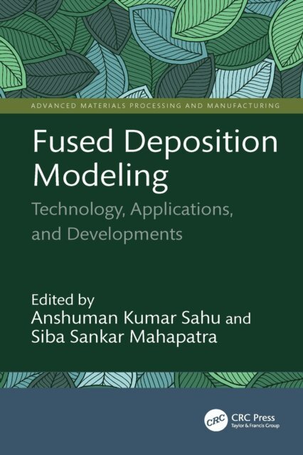 Siba Sankar Mahapatra, Anshuman Kumar Sahu - Fused Deposition Modeling, E-bok