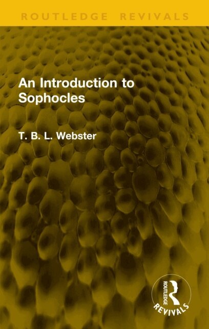T. B. L. Webster - Introduction to Sophocles, E-bok