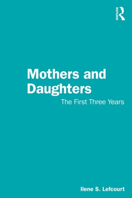 Ilene S. Lefcourt - Mothers and Daughters, E-bok. Tillgänglighet: Lägg i varukorg