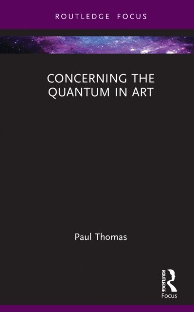 Paul Thomas - Concerning The Quantum in Art, E-bok