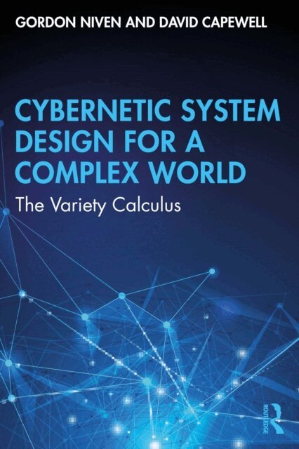 David Capewell, Gordon Niven - Cybernetic System Design for a Complex World, E-bok