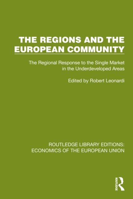 Robert Leonardi - Regions and the European Community, E-bok