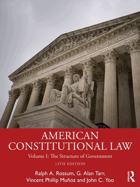 John C. Yoo, Vincent Phillip Munoz, G. Alan Tarr, Ralph Rossum - American Constitutional Law, E-bok