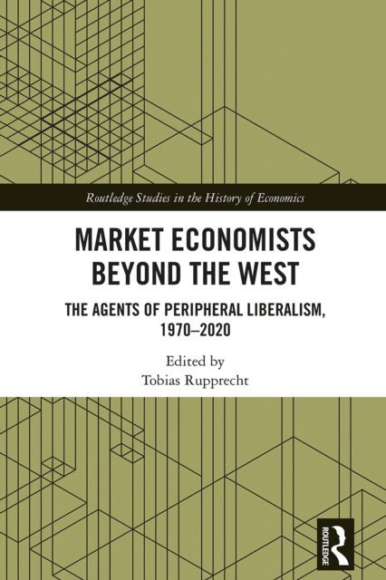 Tobias Rupprecht - Market Economists Beyond the West, E-bok