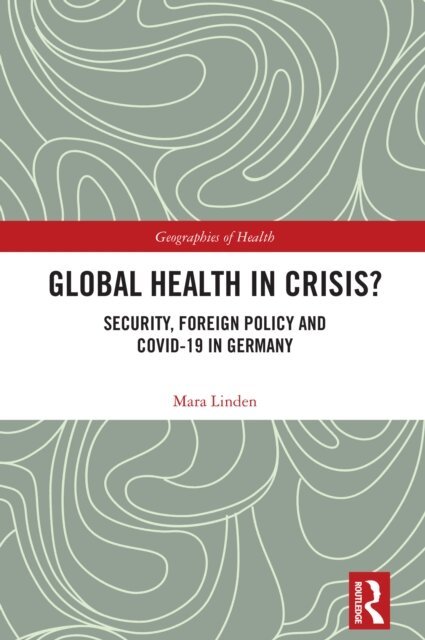 Mara Linden - Global Health in Crisis?, E-bok