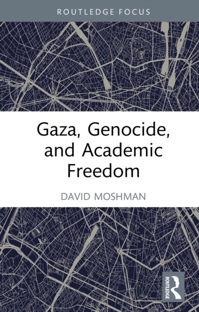 David Moshman - Gaza, Genocide, and Academic Freedom, E-bok