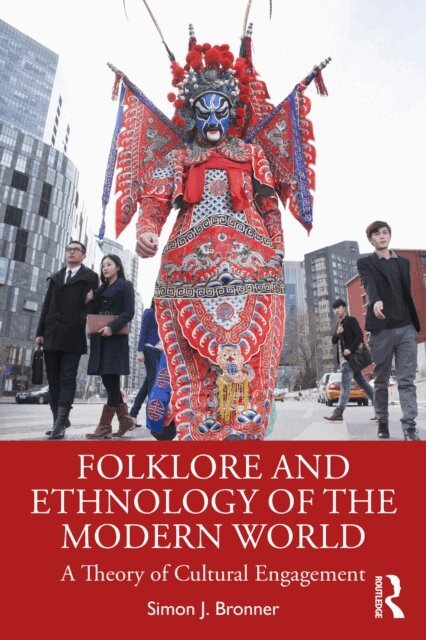 Simon J. Bronner - Folklore and Ethnology of the Modern World, E-bok