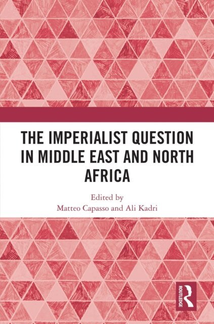 Ali Kadri, Matteo Capasso - Imperialist Question in Middle East and North Africa, E-bok