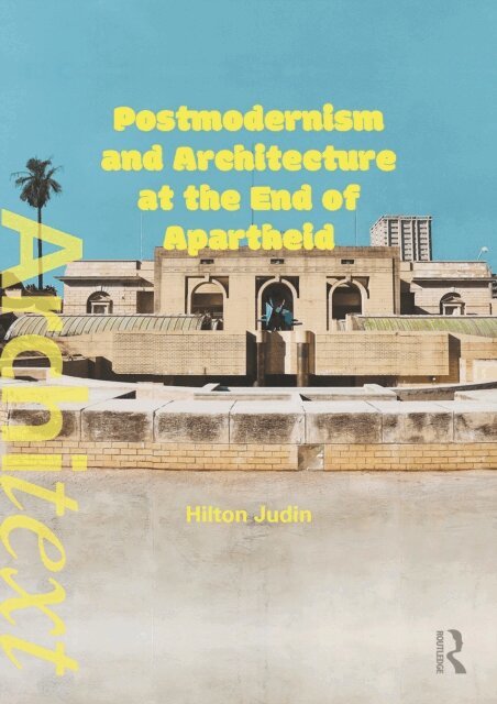 Hilton Judin - Postmodernism and Architecture at the End of Apartheid, E-bok