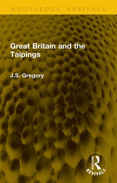 J.S. Gregory - Great Britain and the Taipings, E-bok. Tillgänglighet: Lägg i varukorg