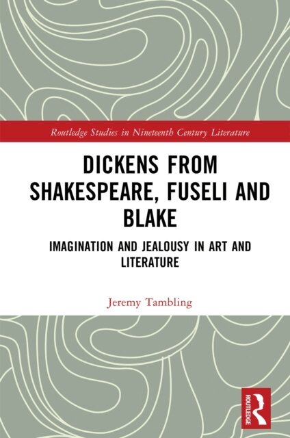 Jeremy Tambling - Dickens from Shakespeare, Fuseli and Blake, E-bok. Tillgänglighet: Lägg i varukorg