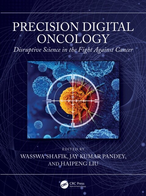 Haipeng Liu, Jay Kumar Pandey, Wasswa Shafik - Precision Digital Oncology, E-bok