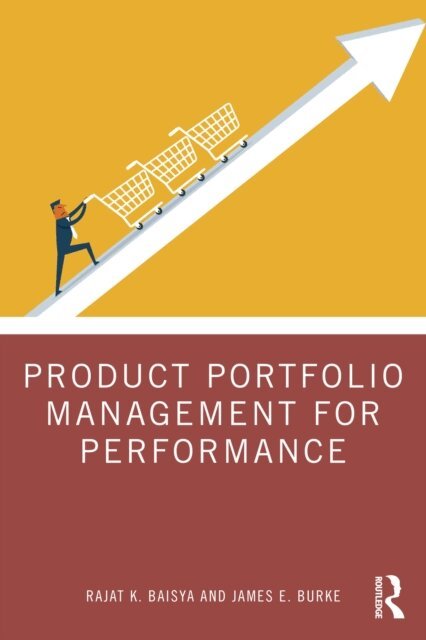 James Burke, Rajat Baisya - Product Portfolio Management for Performance, E-bok