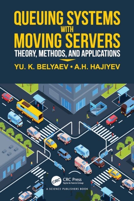 Asaf Hajiyev, Yuri Belyaev - Queueing Systems with Moving Servers, E-bok