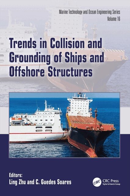 C. Guedes Soares, Ling Zhu - Trends in Collision and Grounding of Ships and Offshore Structures, E-bok