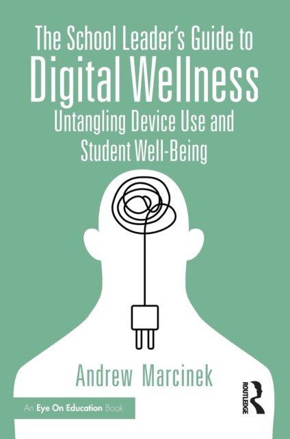 Andrew Marcinek - School Leader's Guide to Digital Wellness, E-bok. Tillgänglighet: Lägg i varukorg