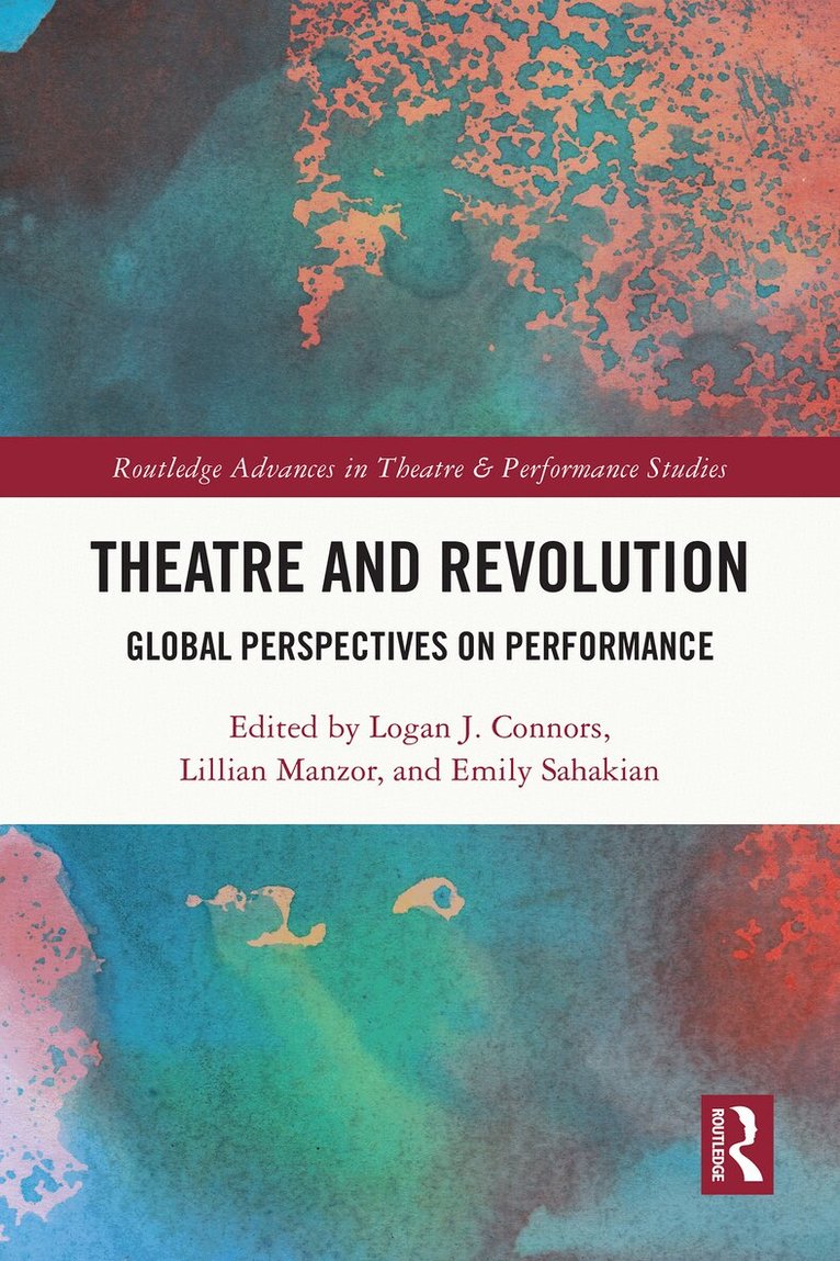Logan J. Connors, Lillian Manzor, Emily Sahakian - Theatre and Revolution, E-bok