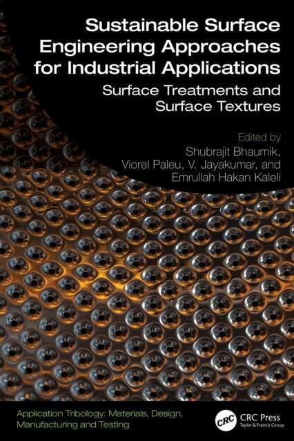 Emrullah Hakan Kaleli, V. Jayakumar, Viorel Paleu, Shubrajit Bhaumik - Sustainable Surface Engineering Approaches for Industrial Applications, E-bok