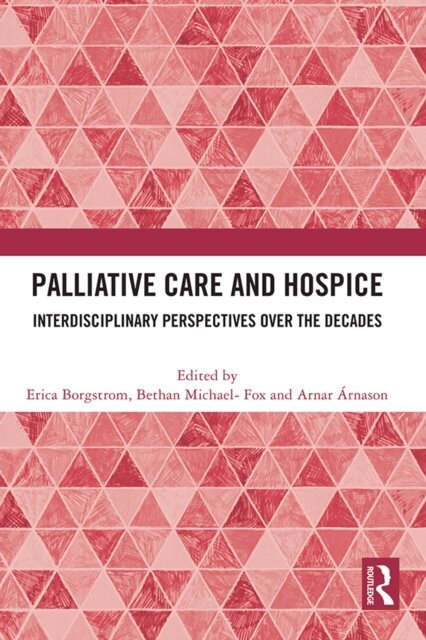 Arnar Arnason, Bethan Michael-Fox, Erica Borgstrom - Palliative Care and Hospice, E-bok