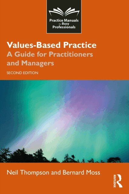 Bernard Moss, Neil Thompson - Values-Based Practice, E-bok