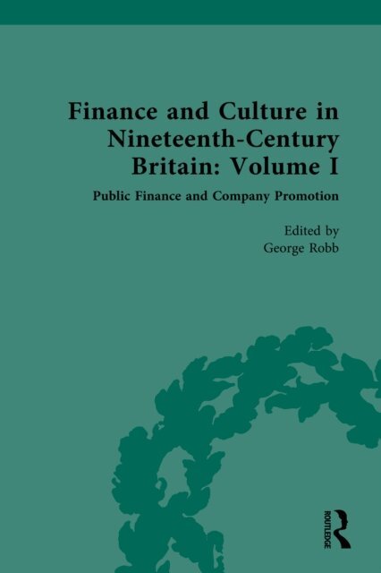 George Robb - Finance and Culture in Nineteenth Century Britain, E-bok