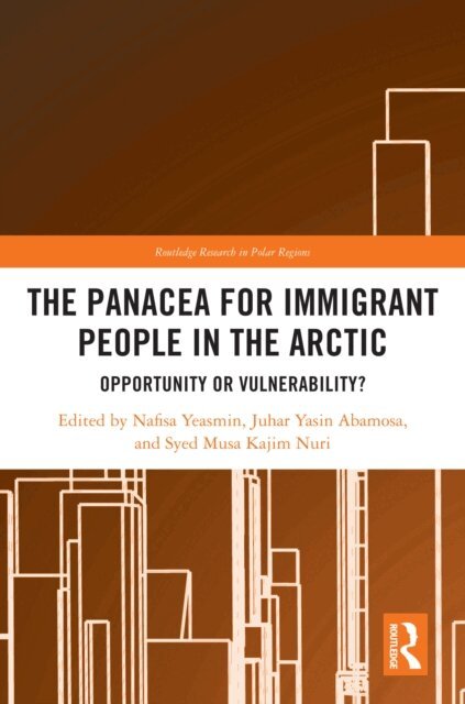 Syed Musa Kajim Nuri, Juhar Yasin Abamosa, Nafisa Yeasmin - Panacea for Immigrant People in the Arctic, E-bok