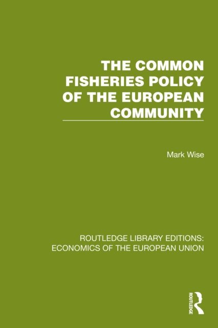 Mark Wise - Common Fisheries Policy of the European Community, E-bok