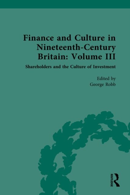 George Robb - Finance and Culture in Nineteenth Century Britain, E-bok