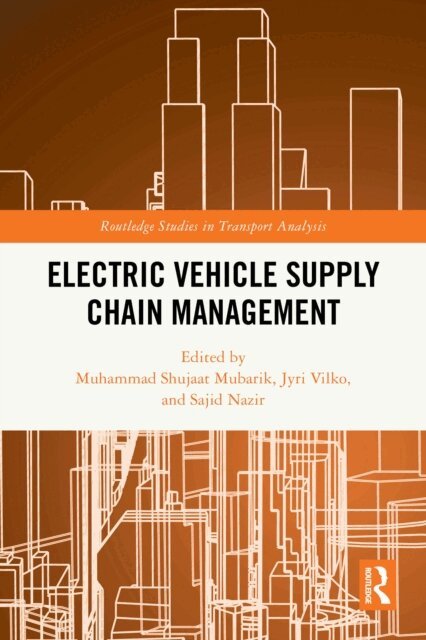 Sajid Nazir, Jyri Vilko, Muhammad Shujaat Mubarik - Electric Vehicle Supply Chain Management, E-bok