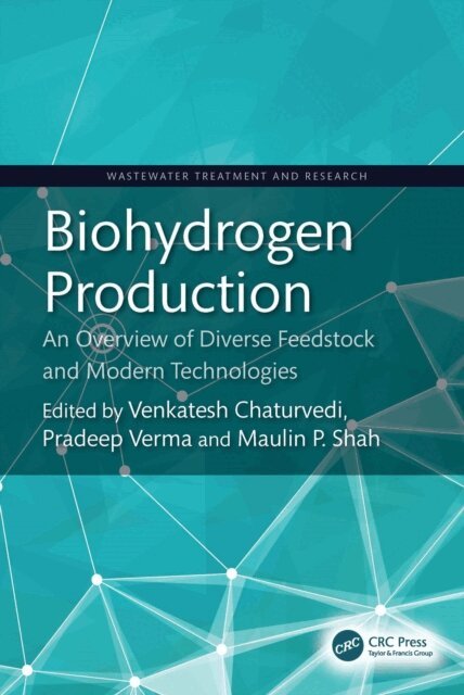 Maulin P. Shah, Pradeep Verma, Venkatesh Chaturvedi - Biohydrogen Production, E-bok