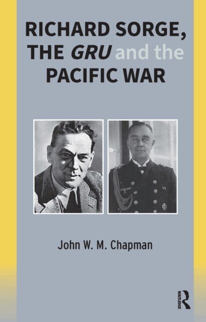 John Chapman - Richard Sorge, the GRU and the Pacific War, E-bok