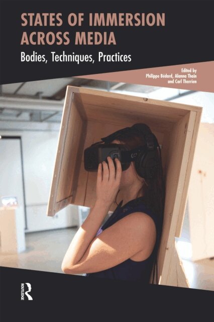 Carl Therrien, Alanna Thain, Philippe Bedard - States of Immersion Across Media, E-bok