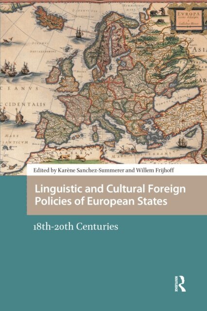 Willem Frijhoff, Karene Sanchez Summerer - Linguistic and Cultural Foreign Policies of European States, E-bok