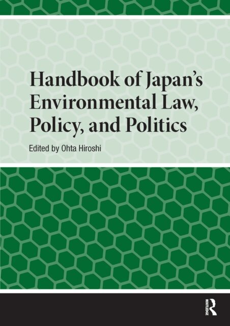 Hiroshi Ohta - Handbook of Japan's Environmental Law, Policy and Politics, E-bok