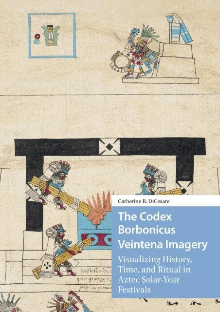Catherine DiCesare - Codex Borbonicus Veintena Imagery, E-bok