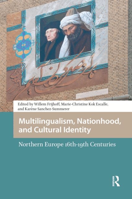 Karene Sanchez Summerer, Marie-Christine Kok Escalle, Willem Frijhoff - Multilingualism, Nationhood, and Cultural Identity, E-bok