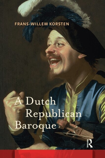 Frans-Willem Korsten - Dutch Republican Baroque, E-bok